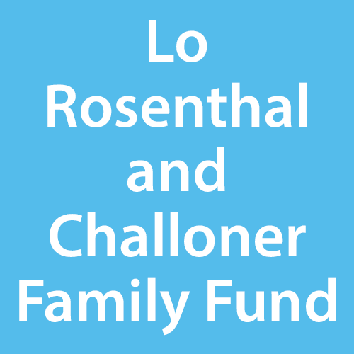 Lo Rosenthal and Challoner Family Fund